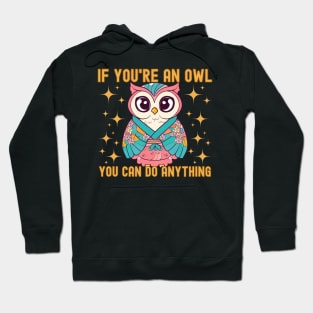 Owl motivation Hoodie